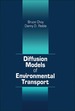 Diffusion Models of Environmental Transport