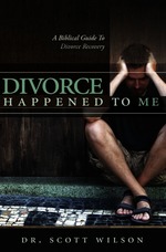 Divorce Happened to Me: a Biblical Guide to Divorce Recovery