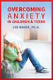 Overcoming Anxiety in Children & Teens