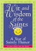 Wit and Wisdom of the Saints: a Year of Saintly Humor