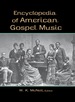 Encyclopedia of American Gospel Music