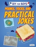 Pranks, Tricks, and Practical Jokes