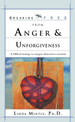 Breaking Free From Anger & Unforgiveness