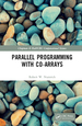 Parallel Programming With Co-Arrays