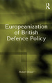 Europeanization of British Defence Policy