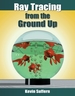 Ray Tracing From the Ground Up