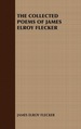 The Collected Poems of James Elroy Flecker