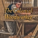 The Colonial Woodworker