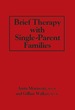 Brief Therapy With Single-Parent Families