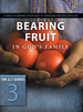 Bearing Fruit in God's Family