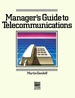 A Manager's Guide to Telecommunications