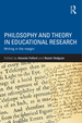 Philosophy and Theory in Educational Research