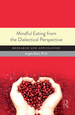 Mindful Eating From the Dialectical Perspective