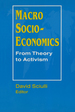 Macro Socio-Economics: From Theory to Activism