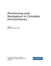 Positioning and Navigation in Complex Environments