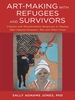 Art-Making With Refugees and Survivors