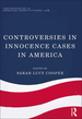 Controversies in Innocence Cases in America