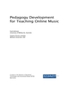 Pedagogy Development for Teaching Online Music