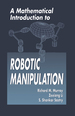 A Mathematical Introduction to Robotic Manipulation