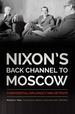 Nixon's Back Channel to Moscow