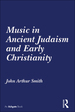 Music in Ancient Judaism and Early Christianity