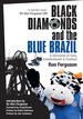 Black Diamonds and the Blue Brazil New Edition