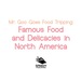 Mr. Goo Goes Food Tripping: Famous Food and Delicacies in North America