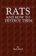 Rats and How to Destroy Them (Traps and Trapping Series-Vermin & Pest Control)