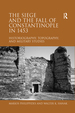 The Siege and the Fall of Constantinople in 1453