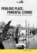 Perilous Place, Powerful Storms