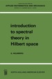 Introduction to Spectral Theory in Hilbert Space