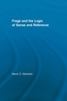 Frege and the Logic of Sense and Reference