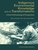 Indigenous Enviromental Knowledge and Its Transformations