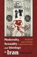 Modernity, Sexuality, and Ideology in Iran