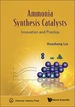 Ammonia Synthesis Catalysts: Innovation and Practice