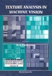 Texture Analysis in Machine Vision (V40)