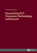 Researching Elt: Classroom Methodology and Beyond