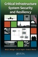 Critical Infrastructure System Security and Resiliency