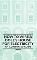 How to Wire a Doll's House for Electricity-an Illustrated Guide