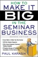 How to Make It Big in the Seminar Business