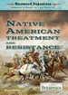 Native American Treatment and Resistance