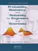 Probability, Statistics, and Reliability for Engineers and Scientists