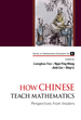 How Chinese Teach Mathematics