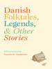 Danish Folktales, Legends, and Other Stories