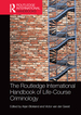 The Routledge International Handbook of Life-Course Criminology