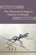 The Historical Ecology of Malaria in Ethiopia