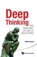 Deep Thinking: What Mathematics Can Teach Us About the Mind