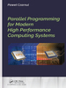 Parallel Programming for Modern High Performance Computing Systems