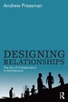 Designing Relationships: the Art of Collaboration in Architecture