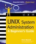 Unix System Administration: a Beginner's Guide